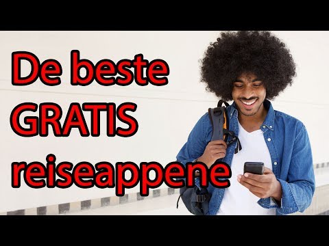 Video: De 5 Beste Gratis Reiseappene Du Aldri Bør Reise Uten