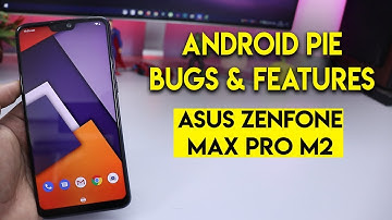 ASUS Zenfone max Pro M2 ANDROID PIE STABLE BUGS and FEATURES | हिन्दी