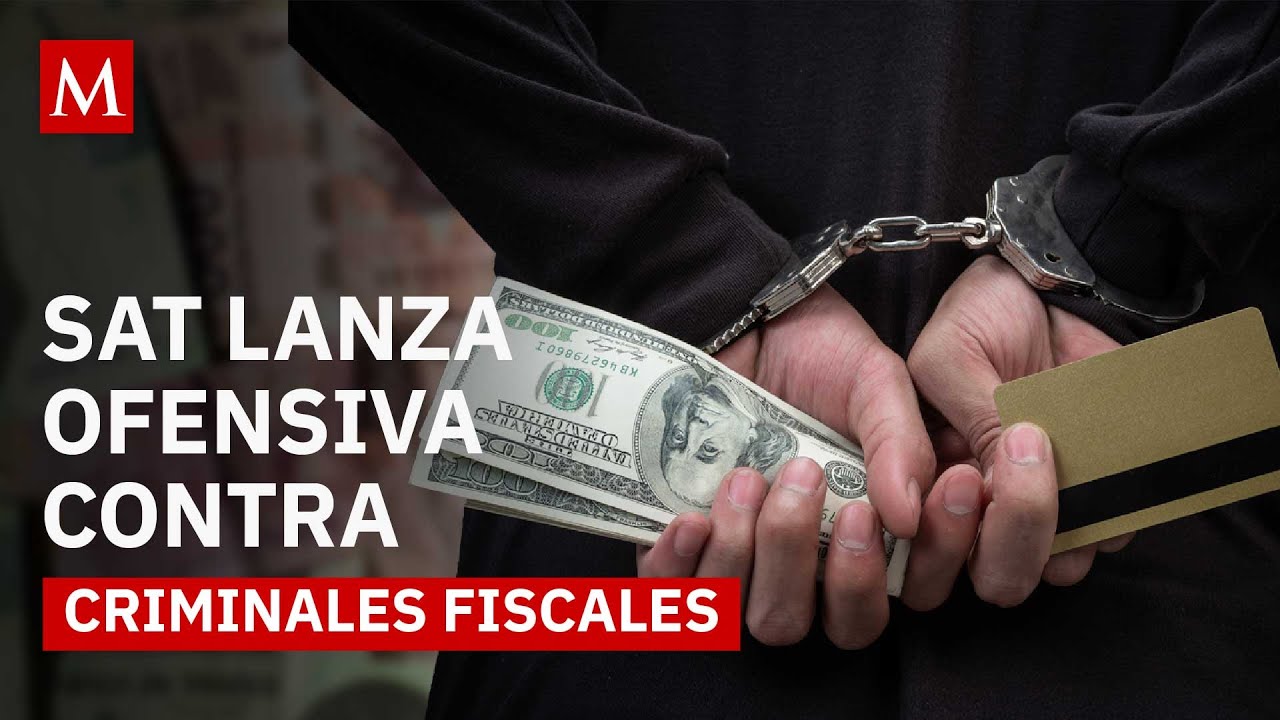 SAT anuncia prisión preventiva para defraudadores fiscales