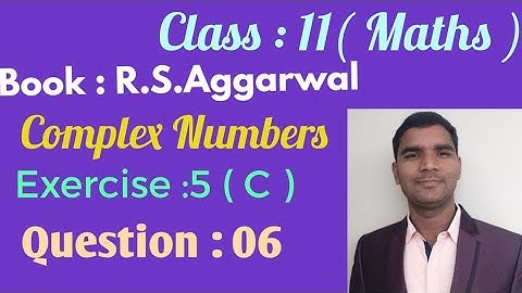 Class : 11 Maths ll R.S.Aggarwal ll.Ex : 5 (C)  Q : 06