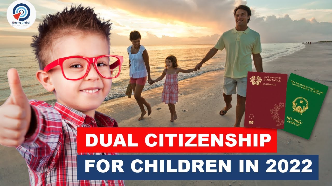 DUAL CITIZENSHIP for children in 2022