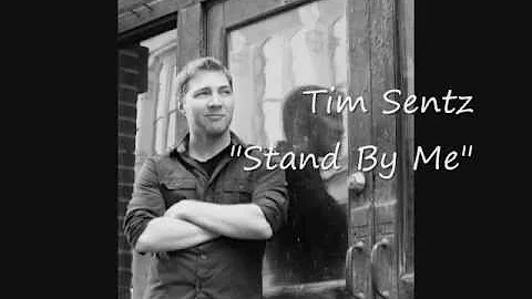 Tim Sentz - "Stand By Me"