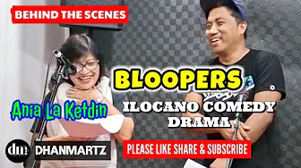 BLOOPERS | ANIA LA KETDIN VIDEO | BEHIND THE SCENES | ILOCANO COMEDY DRAMA