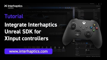 How to integrate the Interhaptics Unreal SDK for XInput controllers - Haptic Composer Tutorial