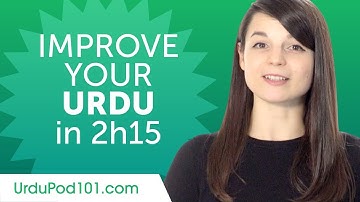 Urdu Comprehension Practice to Improve Your Skills in 2 Hours 15 Minutes