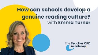 How Can Schools Develop a Genuine Reading Culture | with Emma Turner