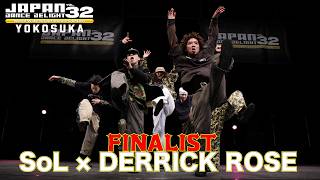 SoL × DERRICK ROSE [FINALIST] JAPAN DANCE DELIGHT VOL.32横須賀大会