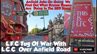Anfield Stadium - L.F.C Tug Of War With L.C.C - Jobs On-Going