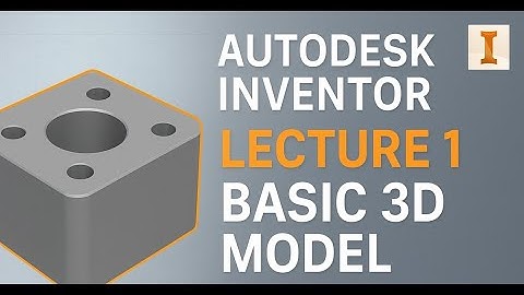 Autodesk Inventor Lecture No. 1 | Basic 3D Modeling Tutorial for Beginners