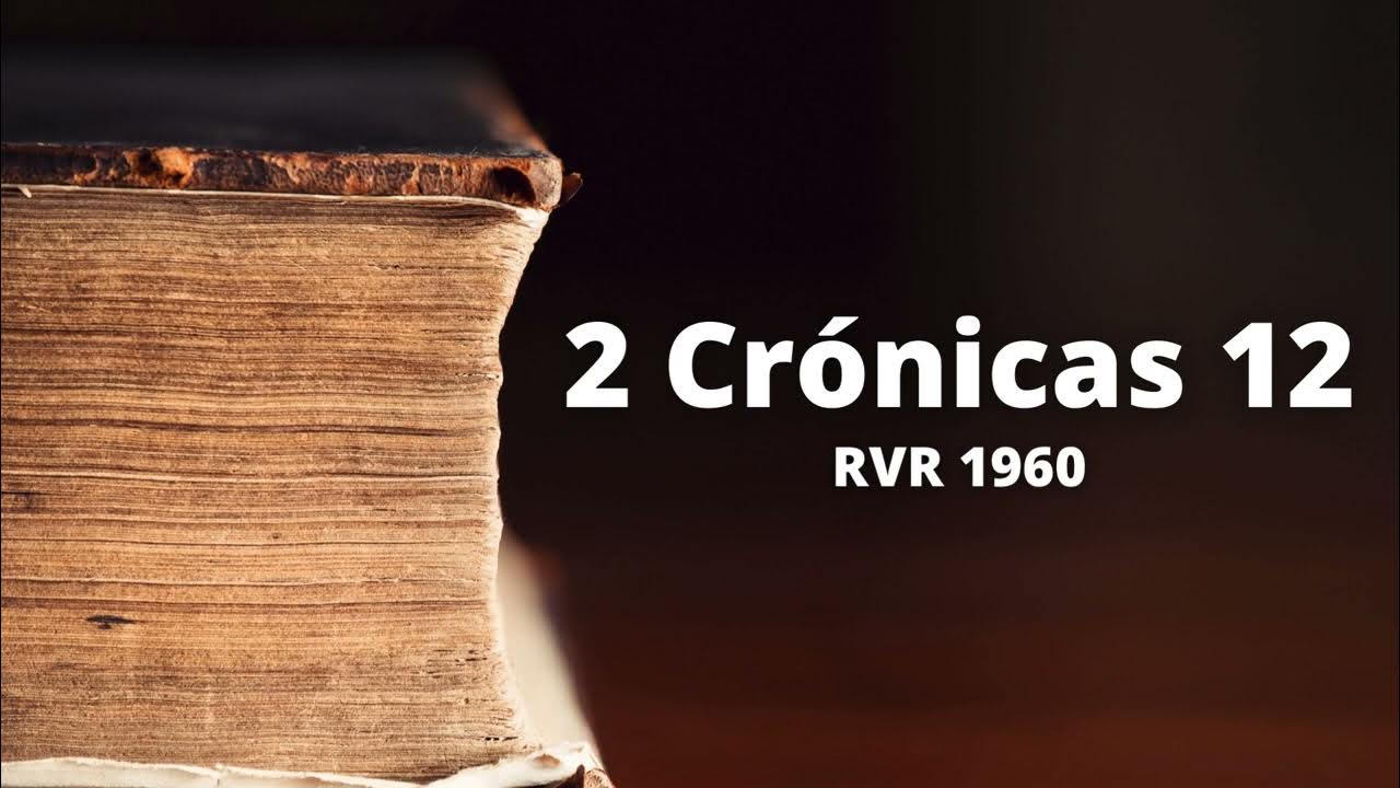 2 Crónicas 12 Reina Valera 1960 (Biblia en audio) YouTube