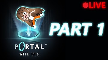 🔴 Portal with RTX - PART 1  - Live Playthrough [with Commentary]