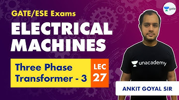 Electrical Machines | Lec 27 | Three Phase Transformer - 3 | GATE/ESE Electrical Engineering Lecture