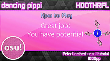 osu! Dancing pippi  | Peter Lambert - osu! tutorial  | HDDTHRFL | 1000pp