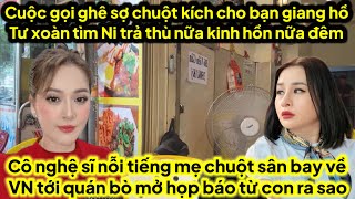 Cô Nghệ Sĩ Nỗi Tiếng Mẹ Chuột Về Vn Mở Họp Báo Từ Chuột Vụ Gì,Bạn Giang Hồ Tư Xoàn Xử Ni Nữa Đêm Ghê