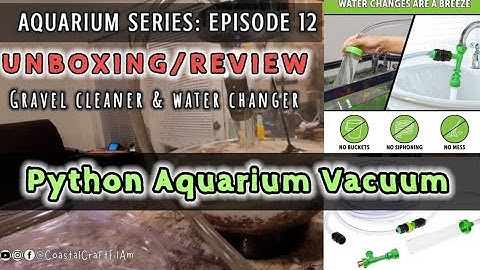 (ep.12) UNBOXING/REVIEW: Python No Spill Clean and Fill Aquarium Vacuum Maintenance System