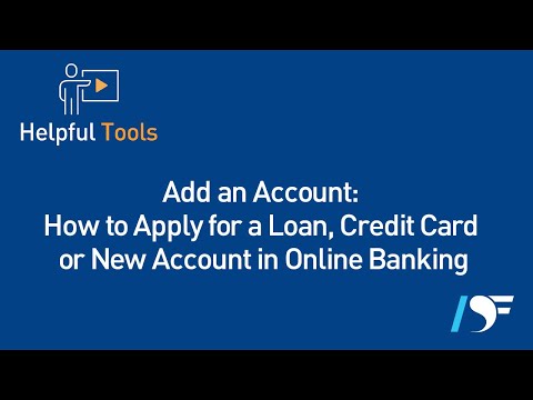 Add an Account: How to Apply for a Loan, Credit Card or New Account in Online Banking