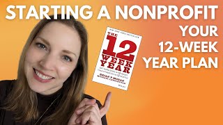 Starting a Nonprofit with the 12Week Year Framework