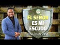 EL SEÑOR ES MI ESCUDO / Jonathan Piña