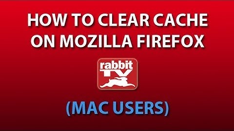 How to Clear Cache on Firefox (Mac Users)