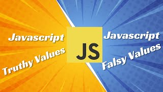 Must-Know Concept in Javascript - Truthy and Falsy Values Explained