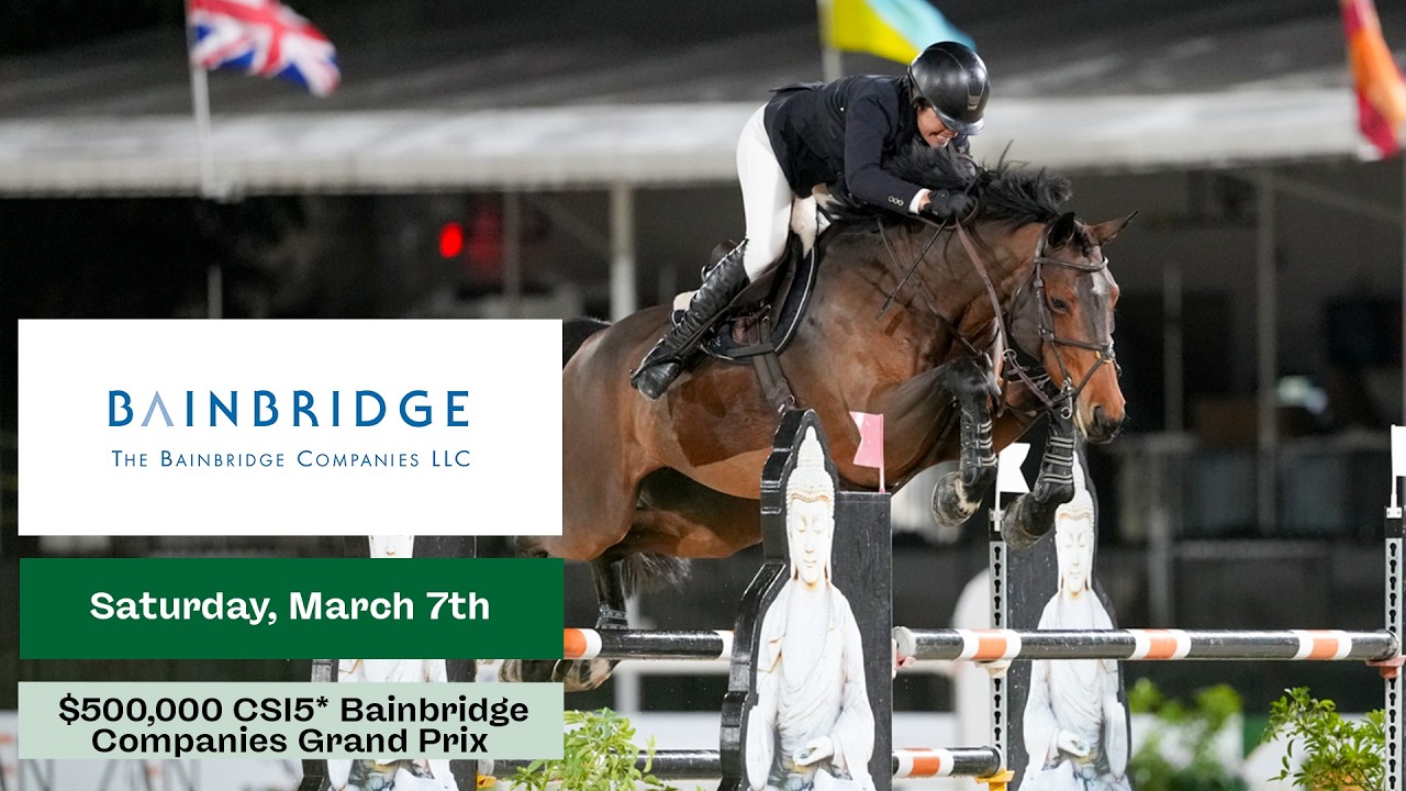 Watch The WEF Grand Prix Show followed by the $500,000 Bainbridge Companies CSI5* Grand Prix