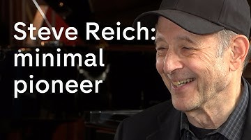 Minimal music pioneer - Steve Reich