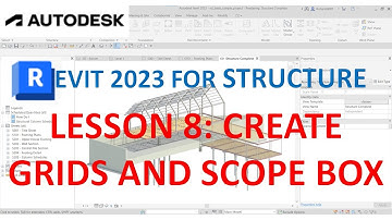 REVIT 2023 STRUCTURE: LESSON 8 - CREATE GRIDS AND SCOPE BOX
