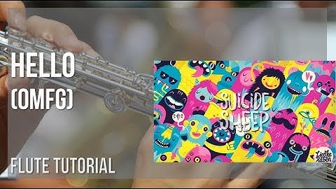 How to play Hello by OMFG on Flute (Tutorial)
