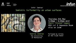 Semiotic in/formality on urban surfaces -Sabina Andron seminar with InfUr-