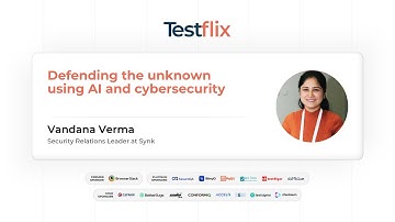 Defending the unknown using AI and cybersecurity | Vandana Verma | #testflix2024  #testingcommunity
