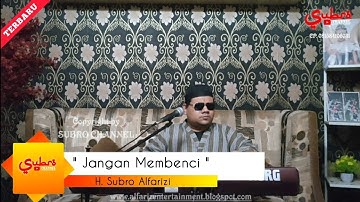 Jangan Membenci (rebana modern)  ||  H. Subro Alfarizi  ||  Video Live