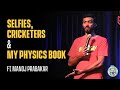 Selfies cricketers and my physics book  standup comedy ft manoj prabakar