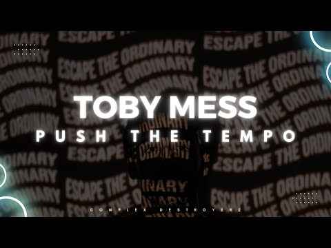 Toby Mess - Push The Tempo [OUT NOW]