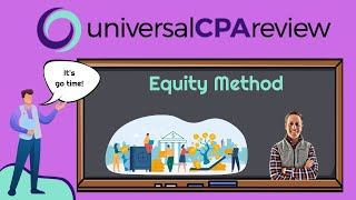 Master the Equity Method (CPA exam) | Universal CPA Review