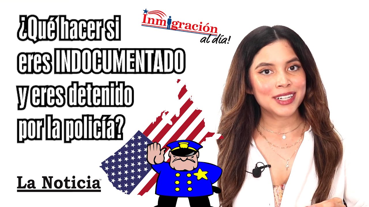 ¿Qué hacer si eres INDOCUMENTADO y eres detenido por la policía? - YouTube