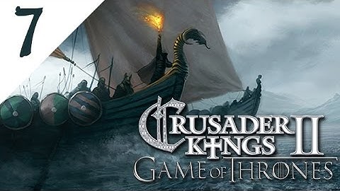 Lets Play Crusader Kings 2: A Game of Thrones Mod/House Dansparce: Part 7