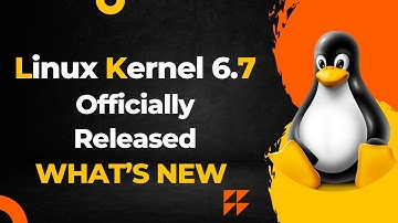 Linux Kernel 6.7 Officially Released : What’s New!