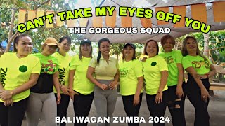 CAN'T TAKE MY EYES OFF YOU ZUMBA DANCE | TEAM GORGEOUS SQUAD