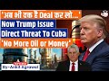Trump threatens Cuba with oil cutoff | Ankit Agrawal Study IQ