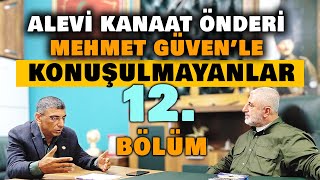Alevi̇ Kanaat Önderi̇ Mehmet Güvenle Konuşulmayanlar 12 Bölüm
