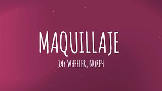 Jay Wheeler, Noreh - Maquillaje (Letra/Lyrics)
