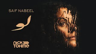 Saif Nabeel - Loo (Nick Tohme Remix) (2020) / سيف نبيل - لو - ريمكس