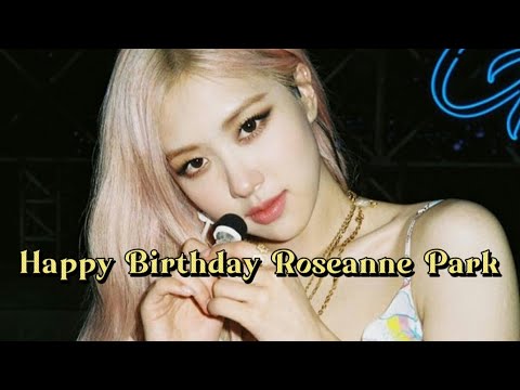 ️ Happy Birthday Roseanne Park ️ - YouTube
