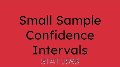 Small Sample Confidence Intervals [STAT 2593]