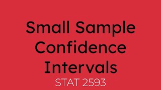 Small Sample Confidence Intervals [STAT 2593] Wealth