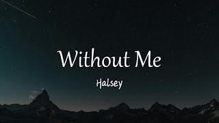 Halsey  Without Me (Lyrics)
