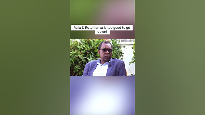 Raila & Ruto Kenya is too good to go down!