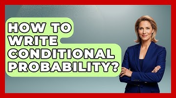 How To Write Conditional Probability? - The Friendly Statistician