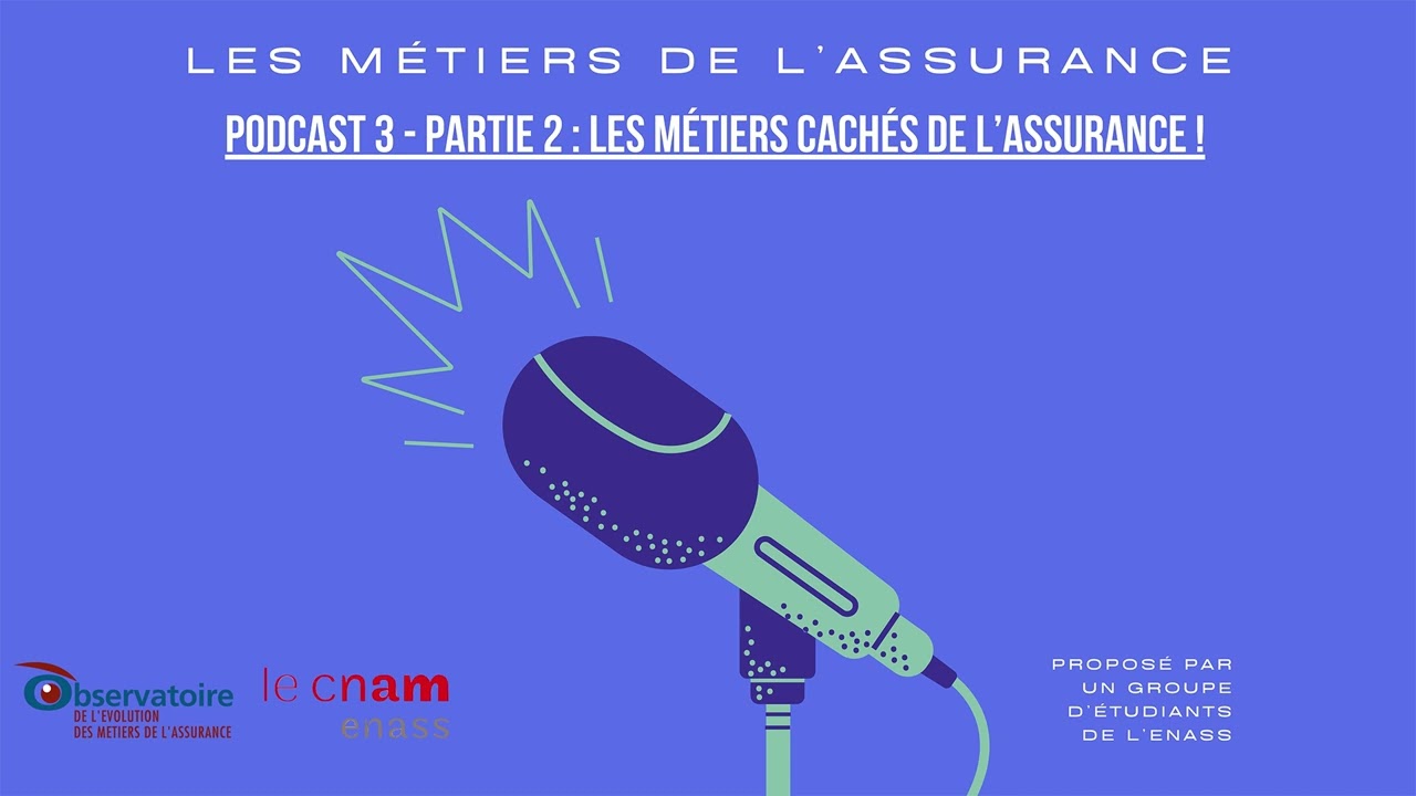 Les métiers cachés de l'assurance ! Podcast 3 - Partie 2