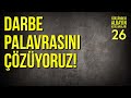 PALAVRANIN SONUNA YAKLAŞIYORUZ!  / Sürgündeki Albayın Açıklamaları - 26